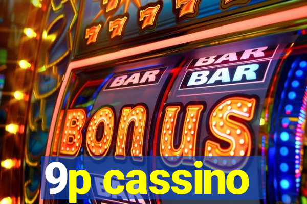 9p cassino
